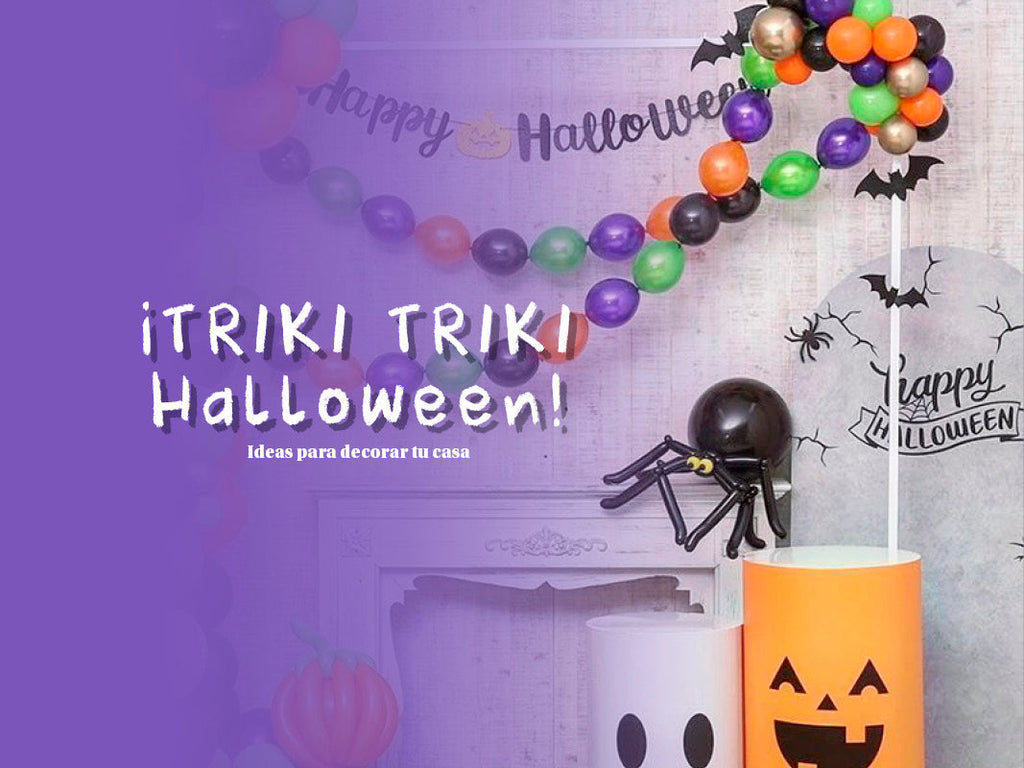Triki Triki Halloween! Ideas to decorate your house